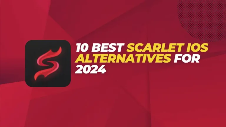 2024 için En İyi Scarlet iOS Alternatifleri