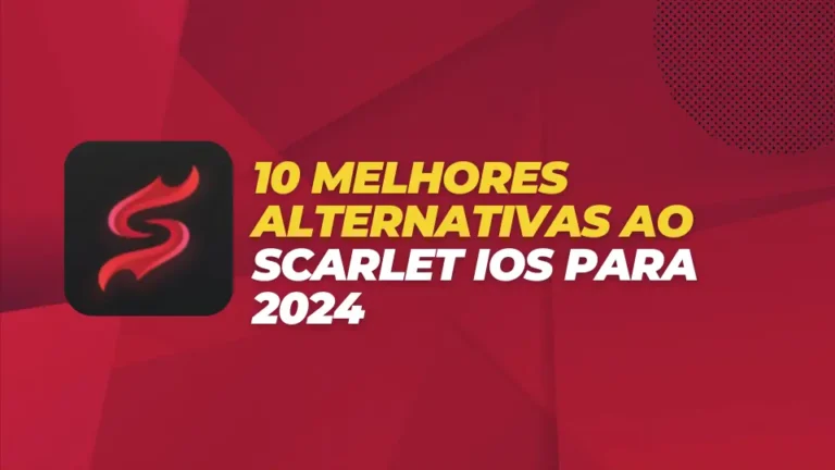 10 Melhores Alternativas ao Scarlet iOS para 2024