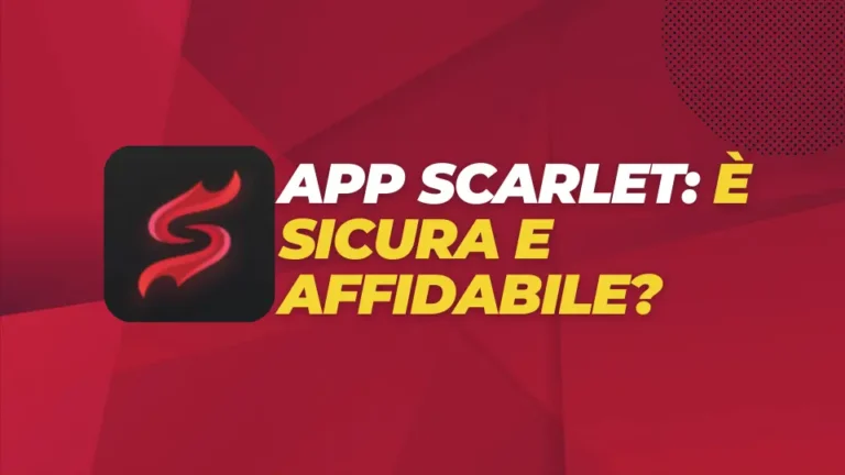 App Scarlet: È Sicura e Affidabile? Una Recensione Approfondita