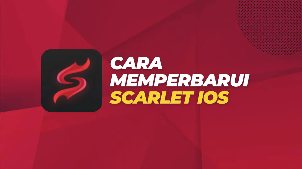 Cara Memperbarui Scarlet iOS