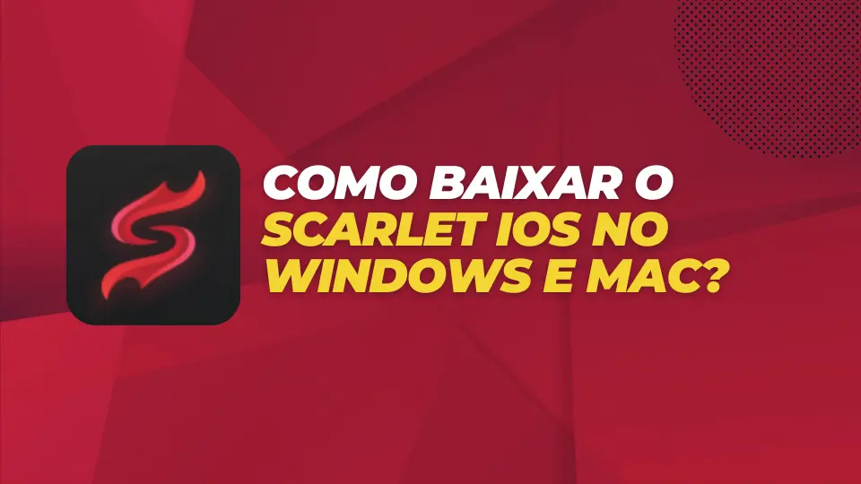 Como Baixar o Scarlet iOS no Windows e Mac