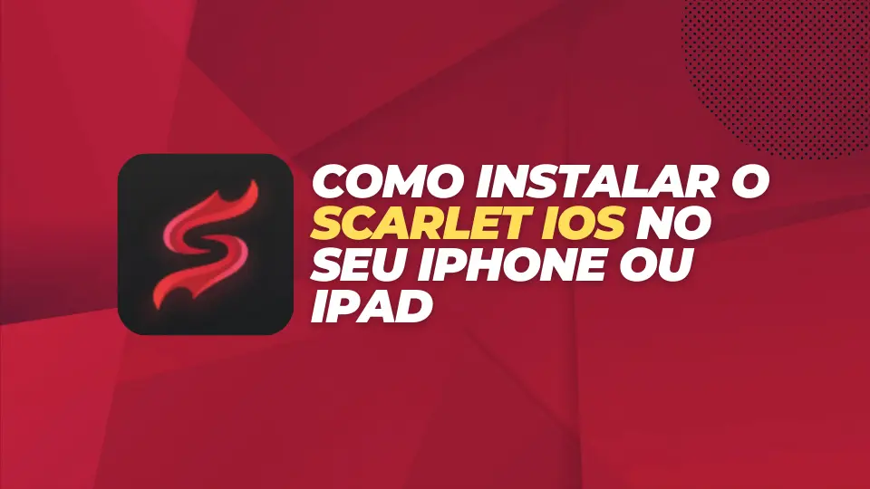 Como Instalar o Scarlet iOS no seu iPhone ou iPad