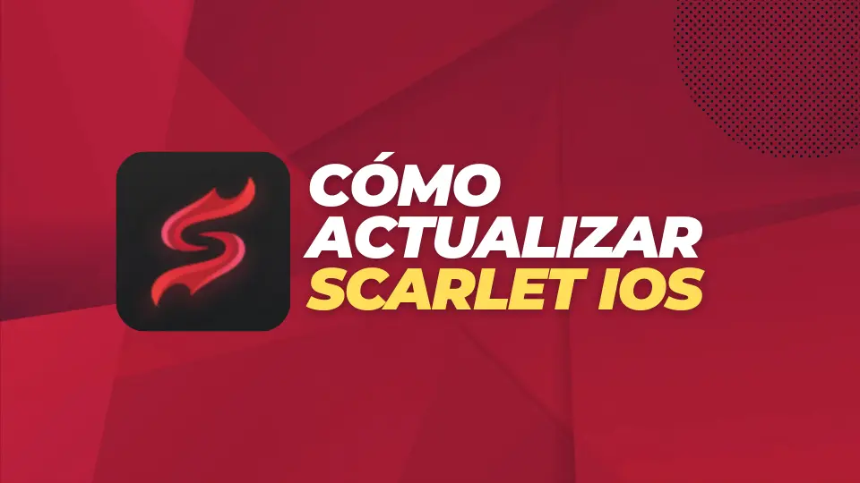 Cómo actualizar Scarlet iOS