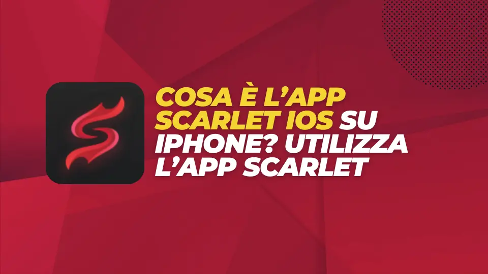 Cosa è l’app Scarlet iOS su iPhone Utilizza l’app Scarlet