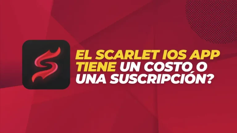¿El Scarlet iOS App tiene un costo o una suscripción?
