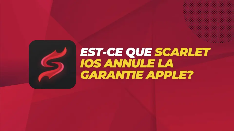 Est-ce que Scarlet iOS annule la garantie Apple