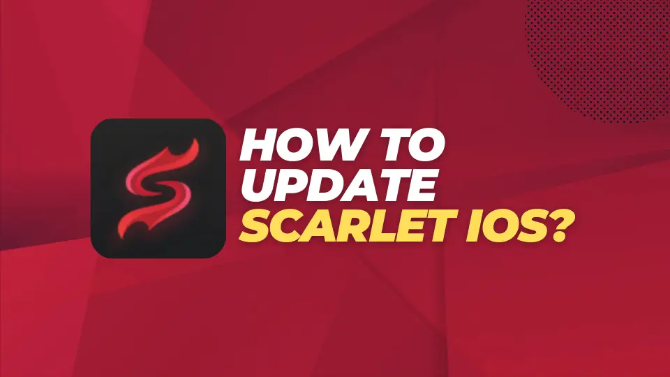 How To Update Scarlet iOS