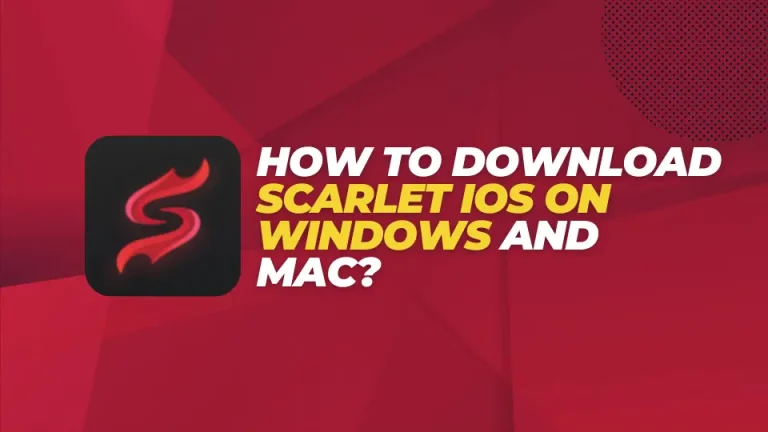 How to Download Scarlet iOS on Windows and Mac?