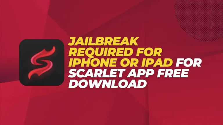 Jailbreak required for iPhone or iPad for scarlet app free download