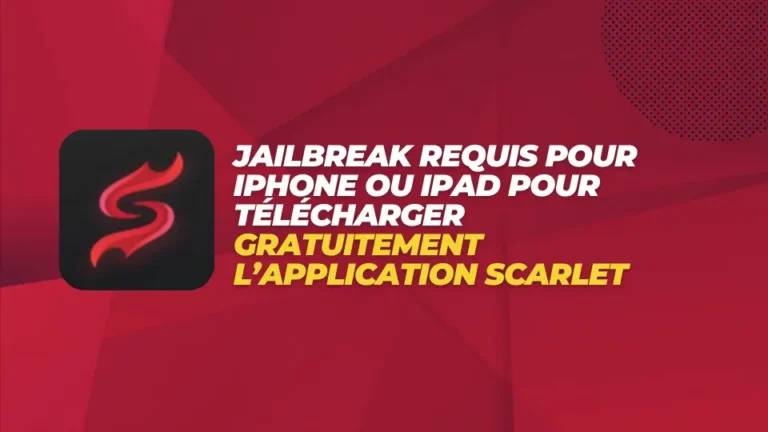 Jailbreak requis pour iPhone ou iPad pour télécharger gratuitement l’application Scarlet