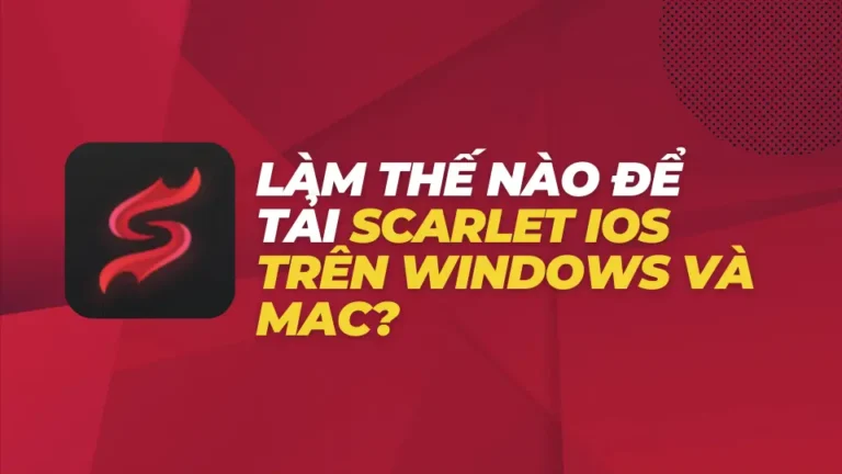 Làm thế nào để Tải Scarlet iOS trên Windows và Mac?