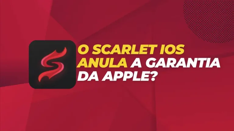 O Scarlet iOS Anula a Garantia da Apple?