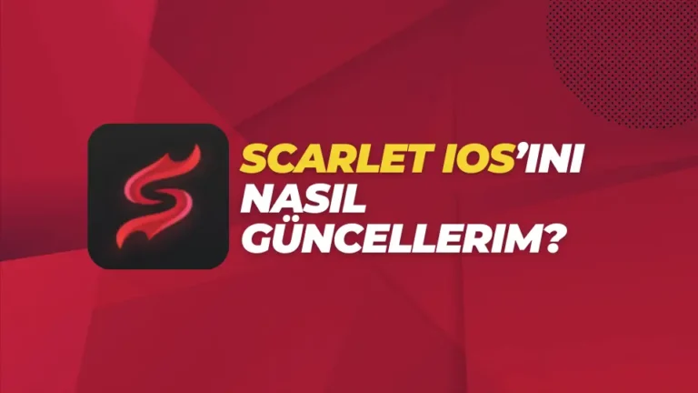 Scarlet iOS’ini Nasıl Güncellerim? (2024)