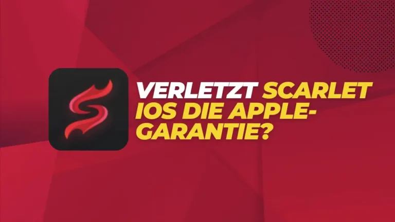 Verletzt Scarlet iOS die Apple-Garantie?