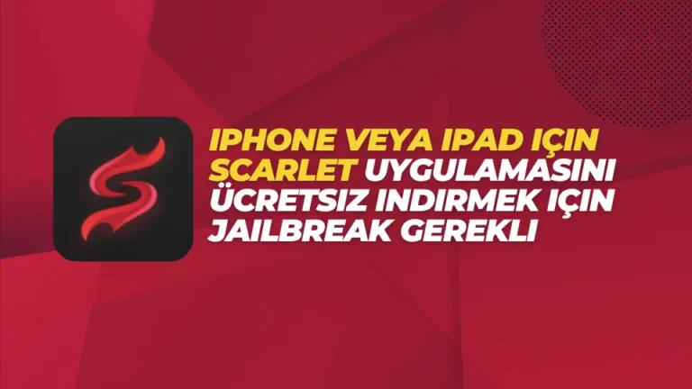 iPhone veya iPad için Scarlet uygulamasını ücretsiz indirmek için jailbreak gerekli