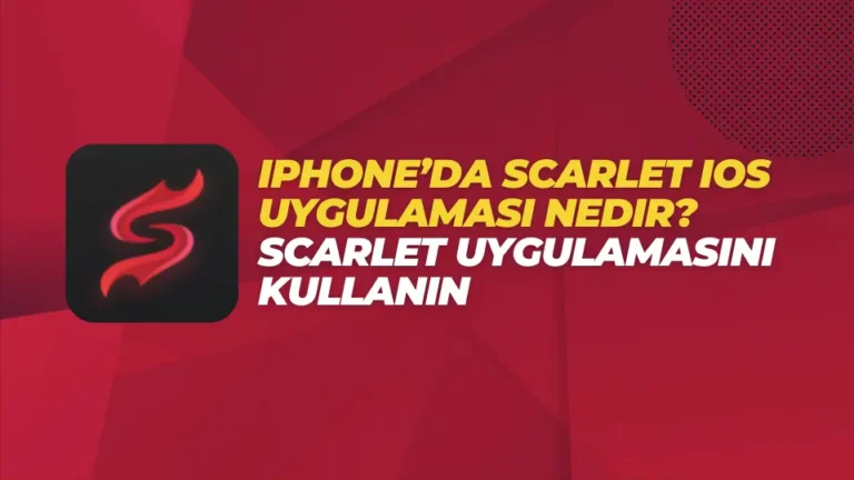 iPhone’da Scarlet iOS Uygulaması nedir? Scarlet Uygulamasını Kullanın