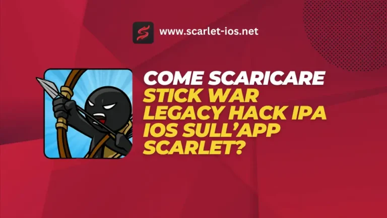 Come scaricare Stick War Legacy Hack IPA iOS sull’app Scarlet?