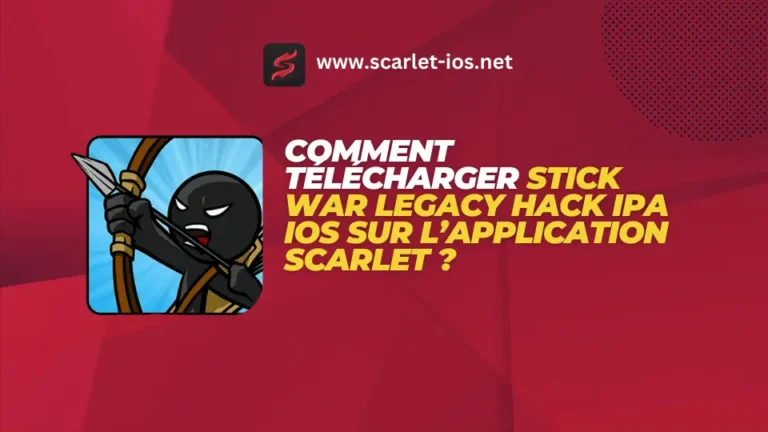 Comment télécharger Stick War Legacy Hack IPA iOS sur l’application Scarlet ?