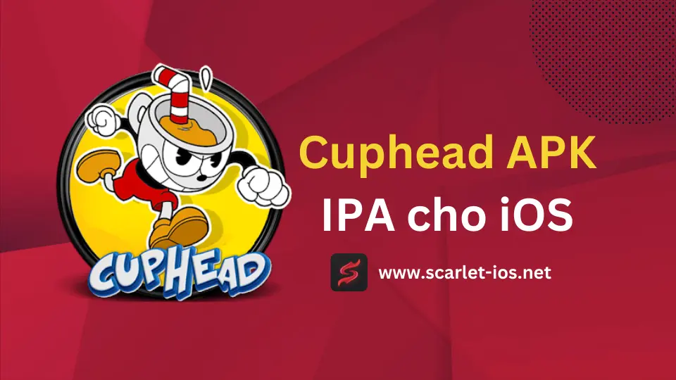 Cuphead APK IPA cho iOS