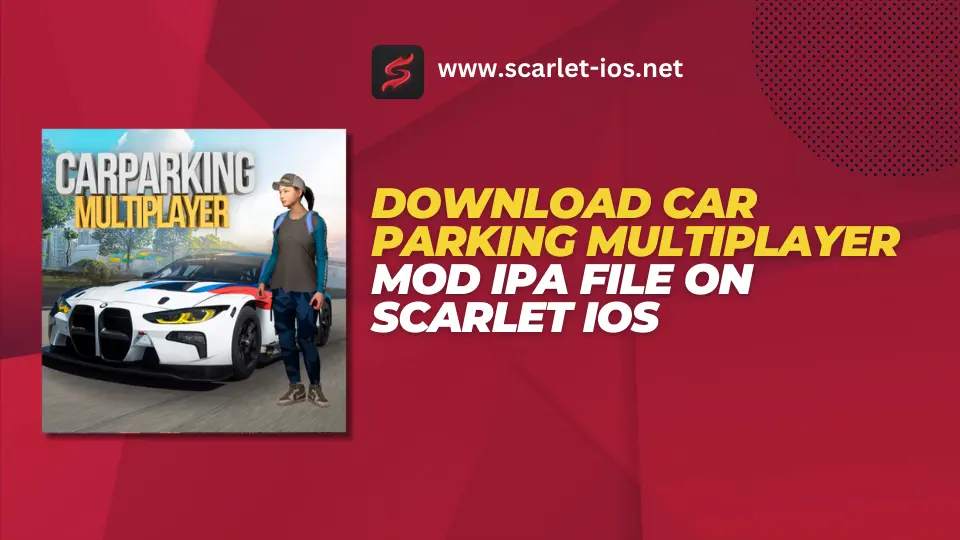 Download Car Parking Multiplayer MOD IPA file on Scarlet iOS