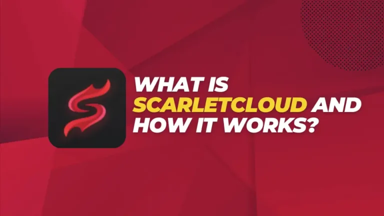 What is ScarletCloud and How it Works?