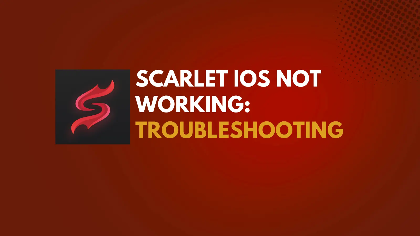 Scarlet iOS not working