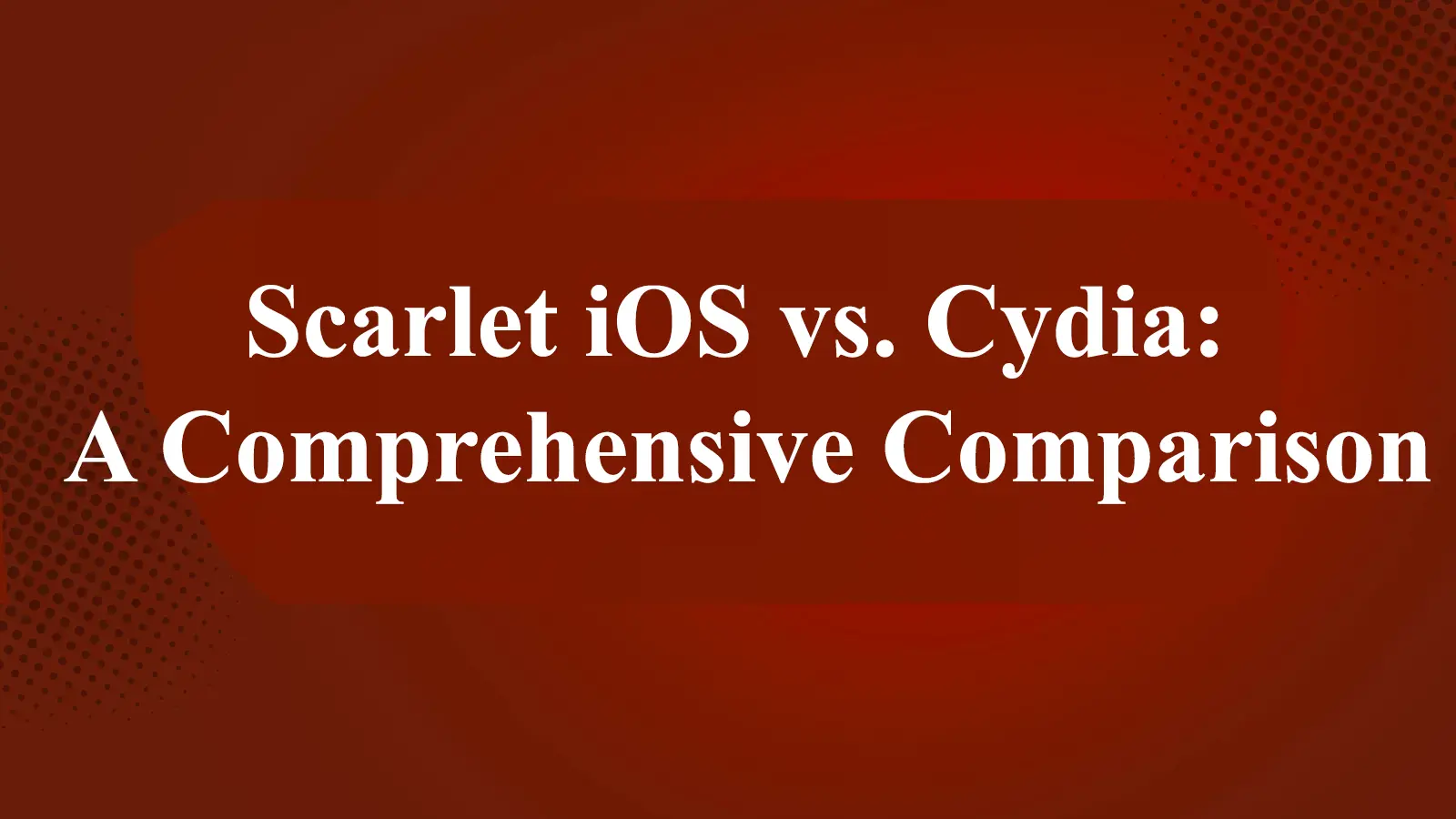 Scarlet iOS vs. Cydia: A Comprehensive Comparison